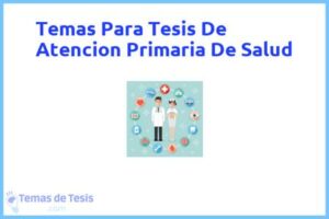 Tesis de Atencion Primaria De Salud: Ejemplos y temas TFG TFM