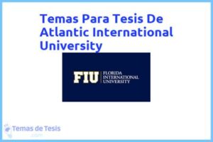 Tesis de Atlantic International University: Ejemplos y temas TFG TFM