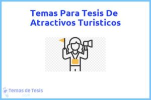Tesis de Atractivos Turisticos: Ejemplos y temas TFG TFM