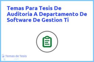 Tesis de Auditoria A Departamento De Software De Gestion Ti: Ejemplos y temas TFG TFM