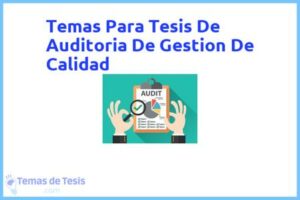 Tesis de Auditoria De Gestion De Calidad: Ejemplos y temas TFG TFM