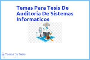 Tesis de Auditoria De Sistemas Informaticos: Ejemplos y temas TFG TFM