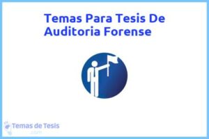 Tesis de Auditoria Forense: Ejemplos y temas TFG TFM