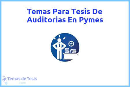 temas de tesis de Auditorias En Pymes, ejemplos para tesis en Auditorias En Pymes, ideas para tesis en Auditorias En Pymes, modelos de trabajo final de grado TFG y trabajo final de master TFM para guiarse