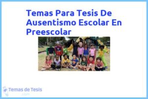 Tesis de Ausentismo Escolar En Preescolar: Ejemplos y temas TFG TFM
