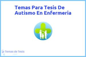 Tesis de Autismo En Enfermeria: Ejemplos y temas TFG TFM