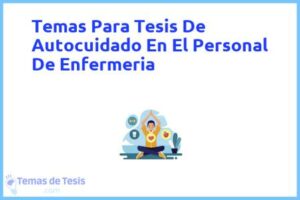 Tesis de Autocuidado En El Personal De Enfermeria: Ejemplos y temas TFG TFM
