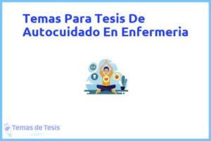 Tesis de Autocuidado En Enfermeria: Ejemplos y temas TFG TFM