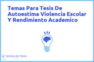 Tesis de Autoestima Violencia Escolar Y Rendimiento Academico: Ejemplos y temas TFG TFM