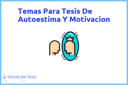 temas de tesis de Autoestima Y Motivacion, ejemplos para tesis en Autoestima Y Motivacion, ideas para tesis en Autoestima Y Motivacion, modelos de trabajo final de grado TFG y trabajo final de master TFM para guiarse