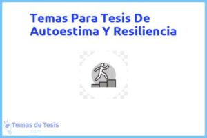 Tesis de Autoestima Y Resiliencia: Ejemplos y temas TFG TFM
