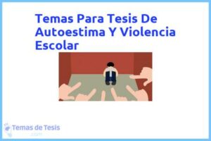 Tesis de Autoestima Y Violencia Escolar: Ejemplos y temas TFG TFM
