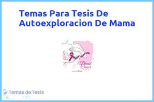 Tesis de Autoexploracion De Mama: Ejemplos y temas TFG TFM