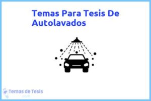 Tesis de Autolavados: Ejemplos y temas TFG TFM
