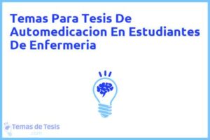 Tesis de Automedicacion En Estudiantes De Enfermeria: Ejemplos y temas TFG TFM