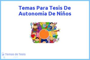 Tesis de Autonomia De Niños: Ejemplos y temas TFG TFM