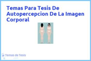 Tesis de Autopercepcion De La Imagen Corporal: Ejemplos y temas TFG TFM