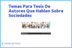 Tesis de Autores Que Hablen Sobre Sociedades: Ejemplos y temas TFG TFM