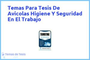 Tesis de Avicolas Higiene Y Seguridad En El Trabajo: Ejemplos y temas TFG TFM