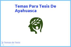 Tesis de Ayahuasca: Ejemplos y temas TFG TFM