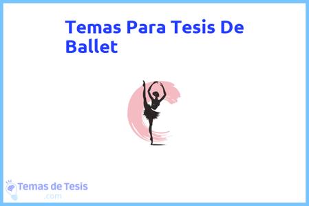 temas de tesis de Ballet, ejemplos para tesis en Ballet, ideas para tesis en Ballet, modelos de trabajo final de grado TFG y trabajo final de master TFM para guiarse
