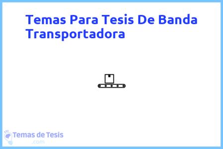 Tesis de Banda Transportadora: Ejemplos y temas TFG TFM