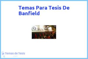 Tesis de Banfield: Ejemplos y temas TFG TFM