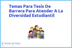 Tesis de Barrera Para Atender A La Diversidad Estudiantil: Ejemplos y temas TFG TFM