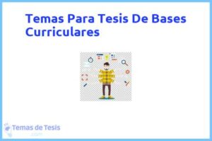 Tesis de Bases Curriculares: Ejemplos y temas TFG TFM
