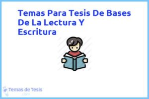 Tesis de Bases De La Lectura Y Escritura: Ejemplos y temas TFG TFM
