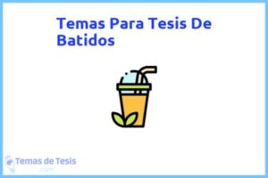 Tesis de Batidos: Ejemplos y temas TFG TFM