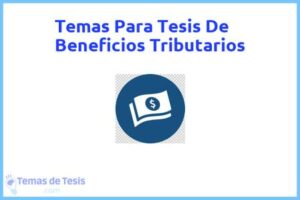 Tesis de Beneficios Tributarios: Ejemplos y temas TFG TFM