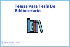 Tesis de Bibliotecario: Ejemplos y temas TFG TFM
