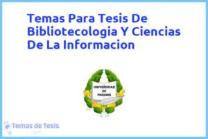 Tesis de Bibliotecologia Y Ciencias De La Informacion: Ejemplos y temas TFG TFM
