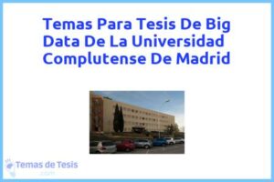 Tesis de Big Data De La Universidad Complutense De Madrid: Ejemplos y temas TFG TFM