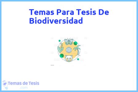 temas de tesis de Biodiversidad, ejemplos para tesis en Biodiversidad, ideas para tesis en Biodiversidad, modelos de trabajo final de grado TFG y trabajo final de master TFM para guiarse