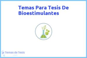 Tesis de Bioestimulantes: Ejemplos y temas TFG TFM