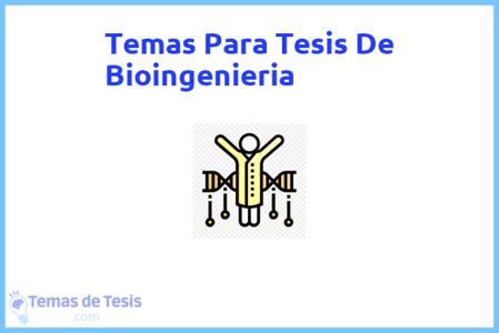 temas de tesis de Bioingenieria, ejemplos para tesis en Bioingenieria, ideas para tesis en Bioingenieria, modelos de trabajo final de grado TFG y trabajo final de master TFM para guiarse