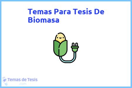 temas de tesis de Biomasa, ejemplos para tesis en Biomasa, ideas para tesis en Biomasa, modelos de trabajo final de grado TFG y trabajo final de master TFM para guiarse