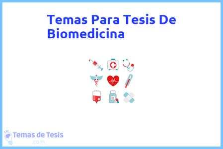 temas de tesis de Biomedicina, ejemplos para tesis en Biomedicina, ideas para tesis en Biomedicina, modelos de trabajo final de grado TFG y trabajo final de master TFM para guiarse