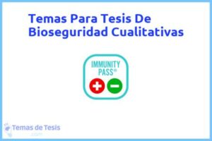 Tesis de Bioseguridad Cualitativas: Ejemplos y temas TFG TFM