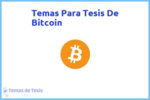 Tesis de Bitcoin: Ejemplos y temas TFG TFM