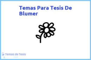 Tesis de Blumer: Ejemplos y temas TFG TFM
