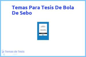 Tesis de Bola De Sebo: Ejemplos y temas TFG TFM