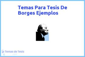 Tesis de Borges Ejemplos: Ejemplos y temas TFG TFM
