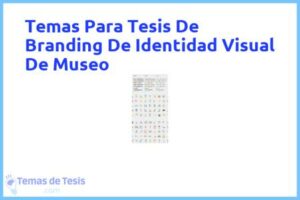Tesis de Branding De Identidad Visual De Museo: Ejemplos y temas TFG TFM