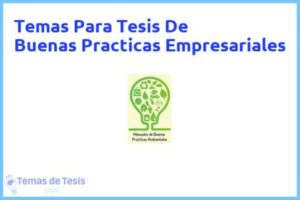 Tesis de Buenas Practicas Empresariales: Ejemplos y temas TFG TFM