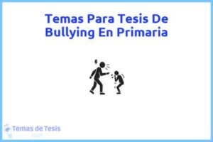 Tesis de Bullying En Primaria: Ejemplos y temas TFG TFM