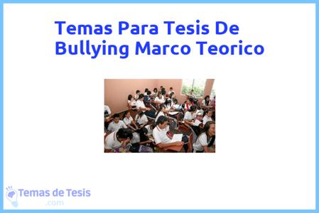 temas de tesis de Bullying Marco Teorico, ejemplos para tesis en Bullying Marco Teorico, ideas para tesis en Bullying Marco Teorico, modelos de trabajo final de grado TFG y trabajo final de master TFM para guiarse