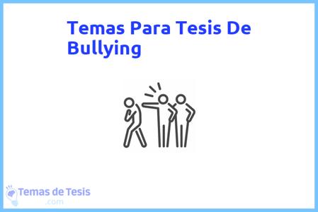 temas de tesis de Bullying, ejemplos para tesis en Bullying, ideas para tesis en Bullying, modelos de trabajo final de grado TFG y trabajo final de master TFM para guiarse